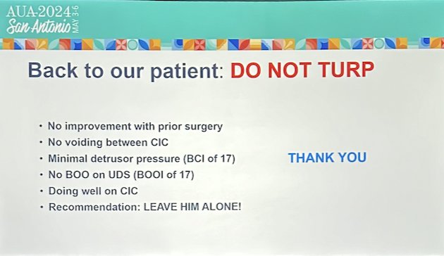 back to our patient DO NOT TURP